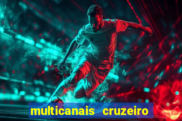 multicanais cruzeiro x flamengo